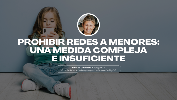  Prohibir las redes a los menores: una medida compleja e insuficiente