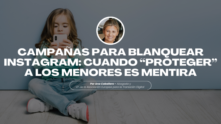 Campañas para blanquear la reputación de Instagram o Facebook: cuando proteger a los menores es mentira