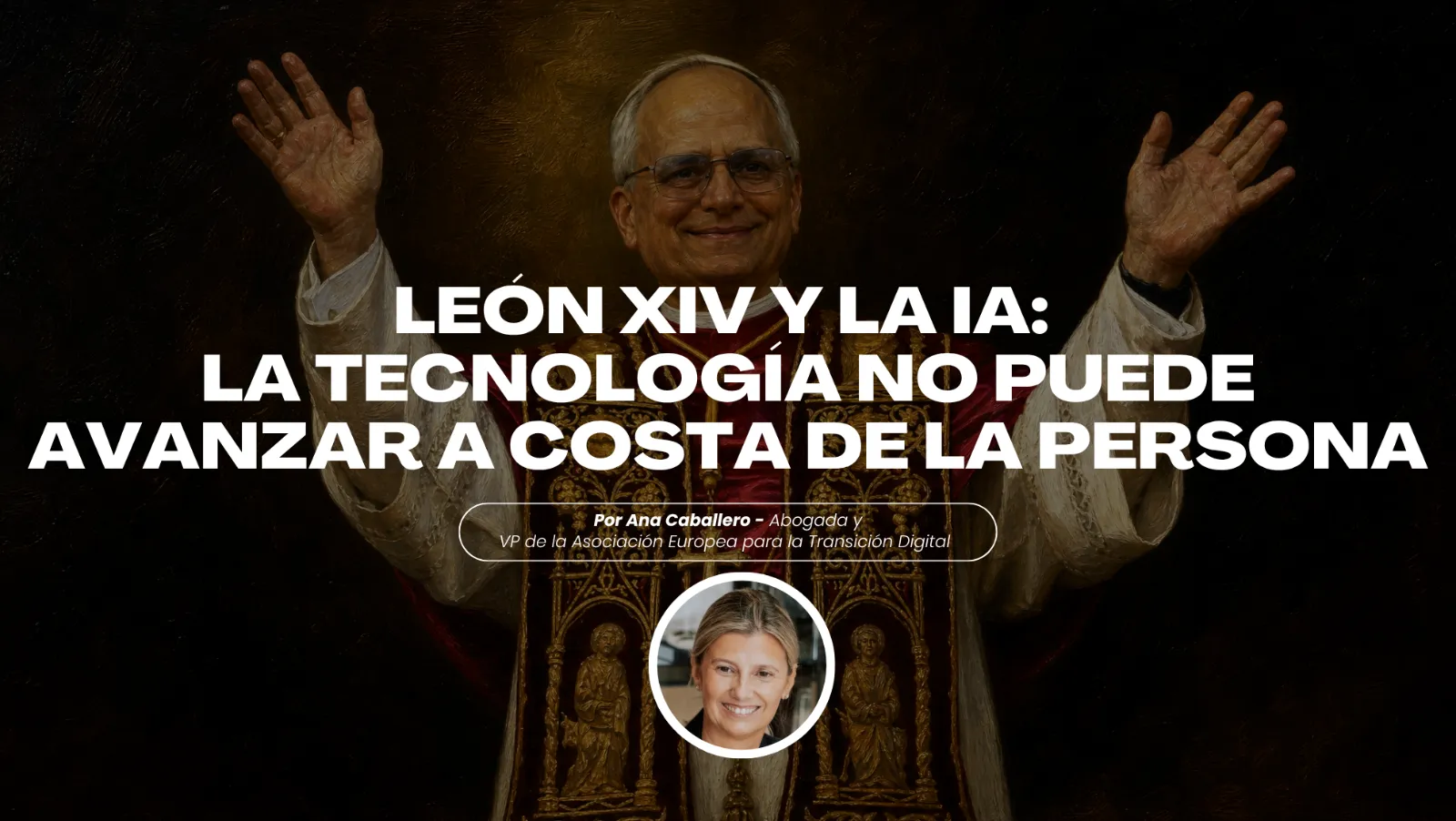 León XIV entra en el debate sobre la IA: la tecnología no puede avanzar a costa de la persona